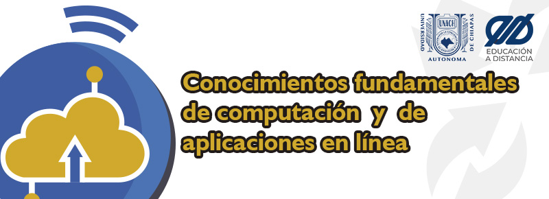 Conocimientos fundamentales de computación y de aplicaciones en línea MOOC.Unach.07